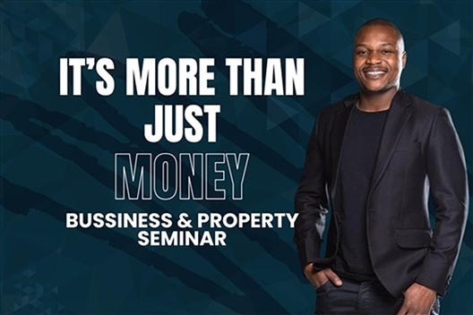 It’s More Than Just Money Business and Property Seminar